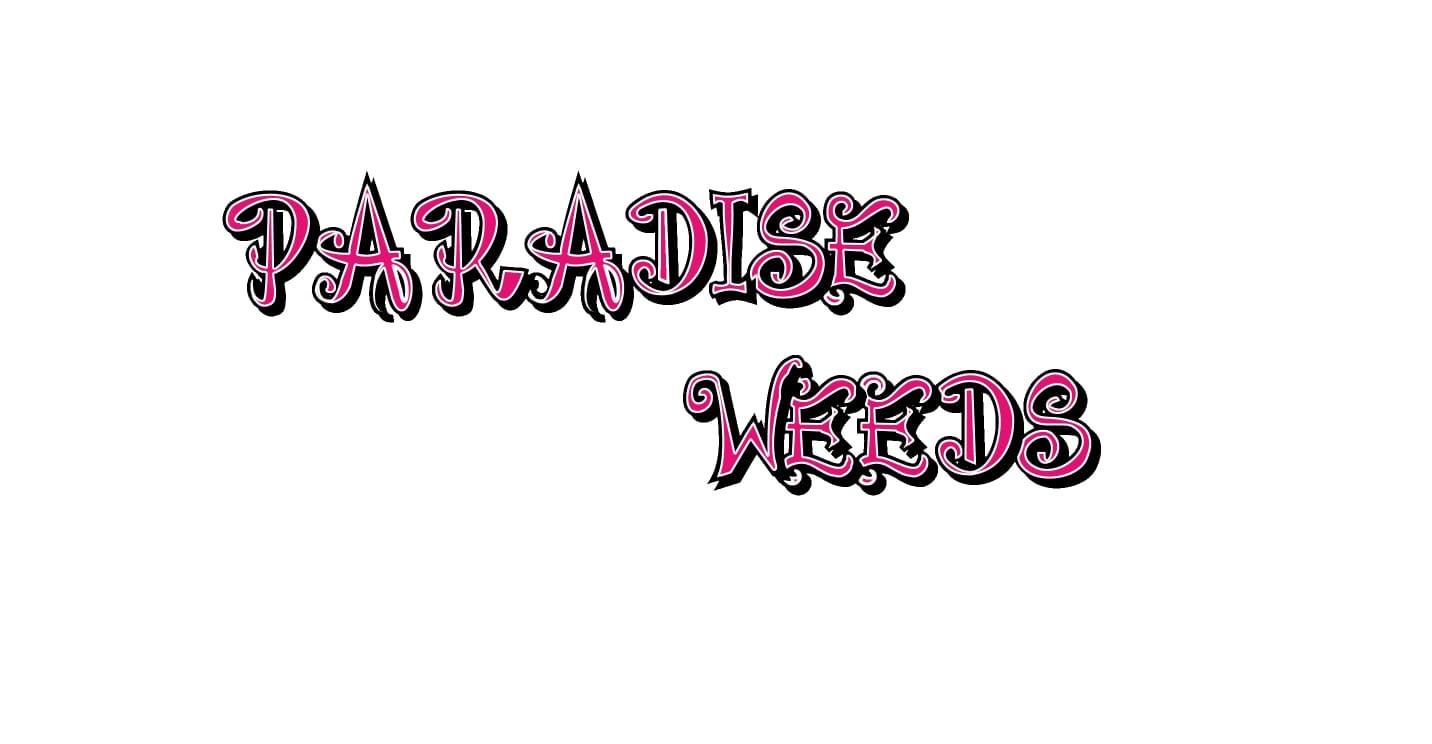 Paradise Weeds